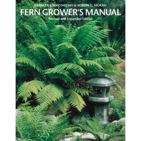 Fern Grower''s Manual Paperback, Timber Press (OR)