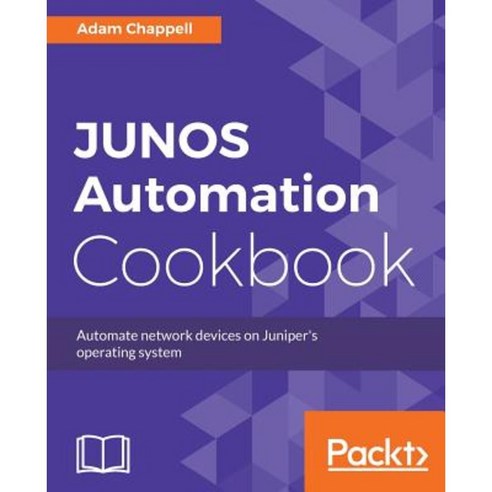 JUNOS Automation Cookbook, Packt Publishing