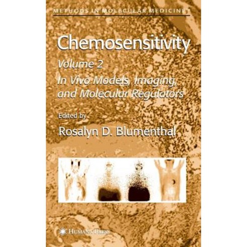 Chemosensitivity: Volume II: In Vivo Models Imaging and Molecular Regulators Hardcover, Humana Press
