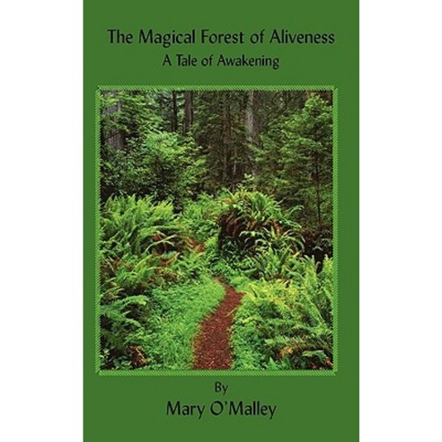 The Magical Forest of Aliveness: A Tale of Awakening Paperback, Awaken Publications