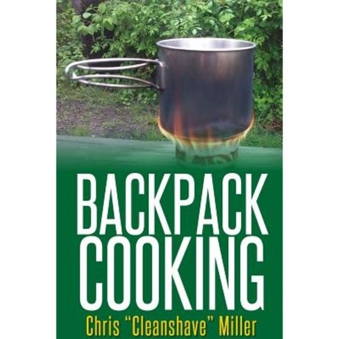 Backpack Cooking Paperback, Lulu.com