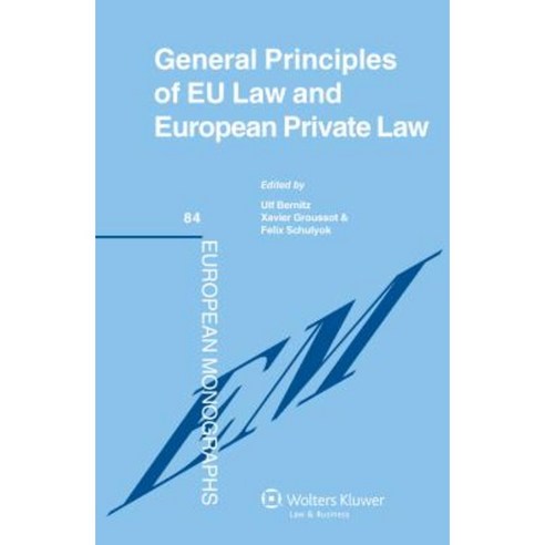 General Principles of Eu Law and European Private Law Hardcover, Kluwer Law International
