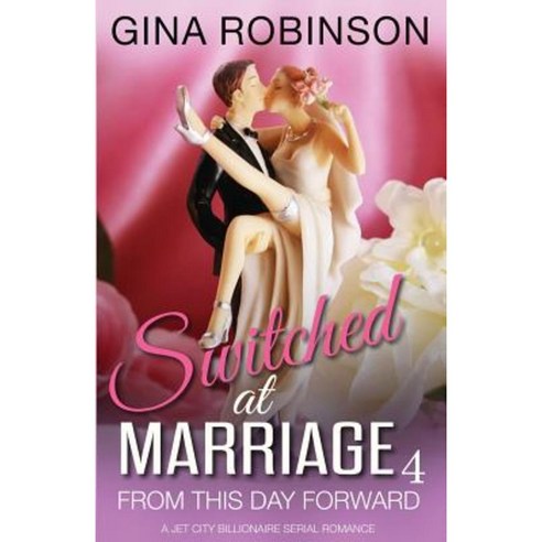 From This Day Forward: A Jet City Billionaire Serial Romance Paperback, Gina Robinson