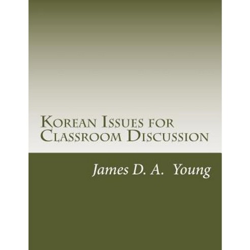 Korean Issues for Classroom Discussion Paperback, Createspace