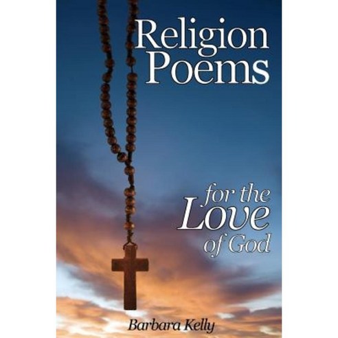 Religion Poems for the Love of God Paperback, Createspace