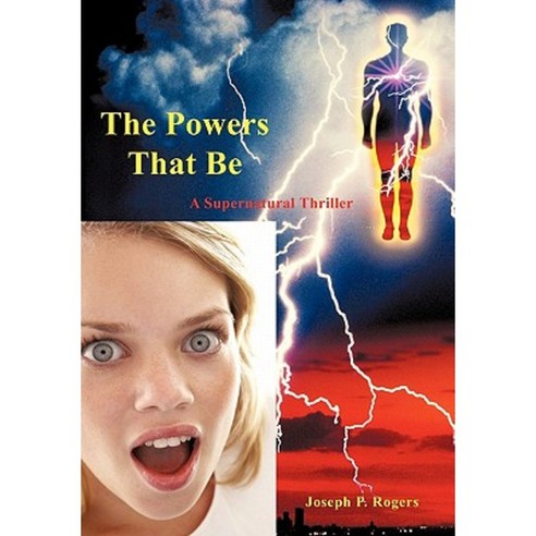 The Powers That Be: A Supernatural Thriller Hardcover, iUniverse