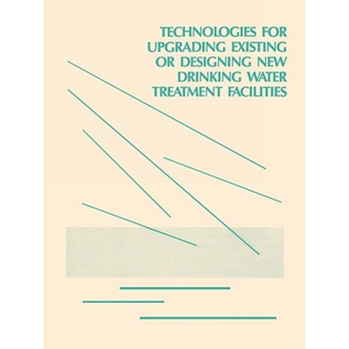 Technologies for Upgrading Existing or Designing New Drinking Water Paperback, CRC Press