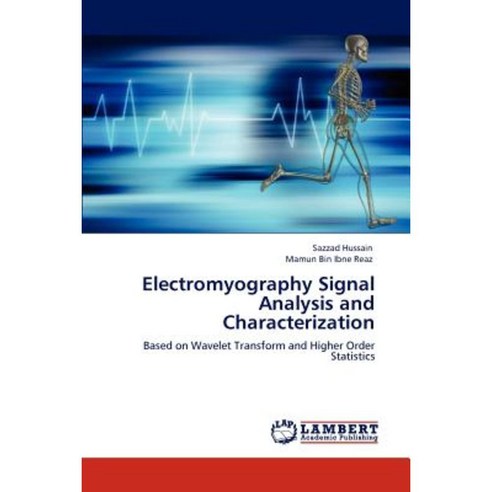 Electromyography Signal Analysis and Characterization Paperback, LAP Lambert Academic Publishing