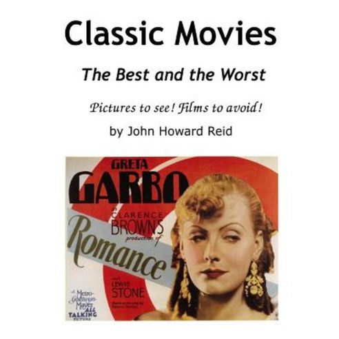 Classic Movies the Best and the Worst Pictures to See! Films to Avoid! Paperback, Lulu.com