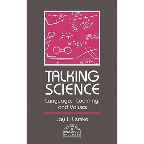 Talking Science: Language Learning and Values Hardcover, Ablex Publishing Corporation