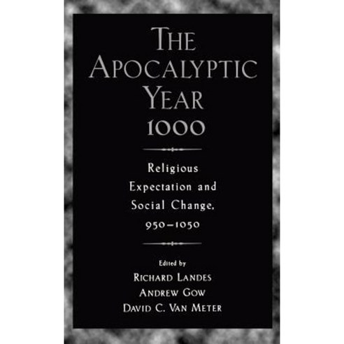 The Apocalyptic Year 1000: Religious Expectaton and Social Change 950-1050 Hardcover, Oxford University Press, USA