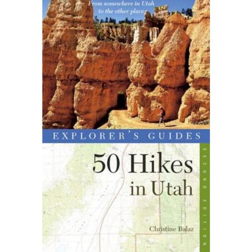 Explorer''s Guide 50 Hikes in Utah Paperback, Countryman Press