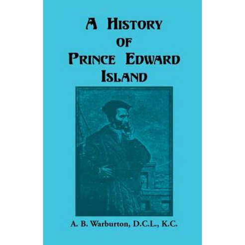 A History of Prince Edward Island Paperback, Heritage Books