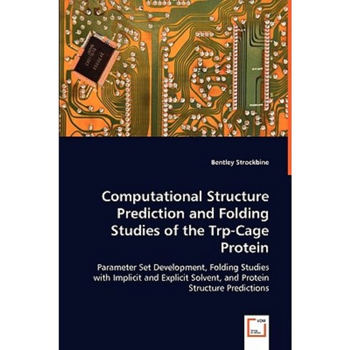 Computational Structure Prediction and Folding Studies of the Trp-Cage Protein Paperback, VDM Verlag Dr. Mueller E.K.
