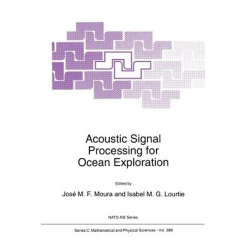 Acoustic Signal Processing for Ocean Exploration Paperback, Springer