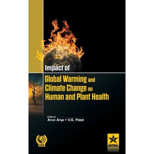 Impact of Global Warming and Climate Change on Human and Plant Health Hardcover, Daya Pub. House