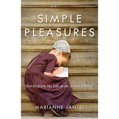 Simple Pleasures: Stories from My Life as an Amish Mother Paperback, Herald Press (VA)