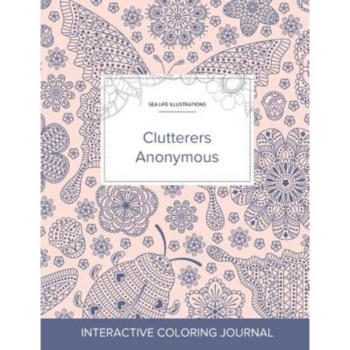 Adult Coloring Journal: Clutterers Anonymous (Sea Life Illustrations Ladybug) Paperback, Adult Coloring Journal Press