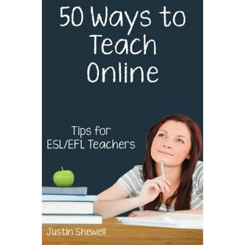 Fifty Ways to Teach Online: Tips for ESL/Efl Teachers Paperback, Wayzgoose Press