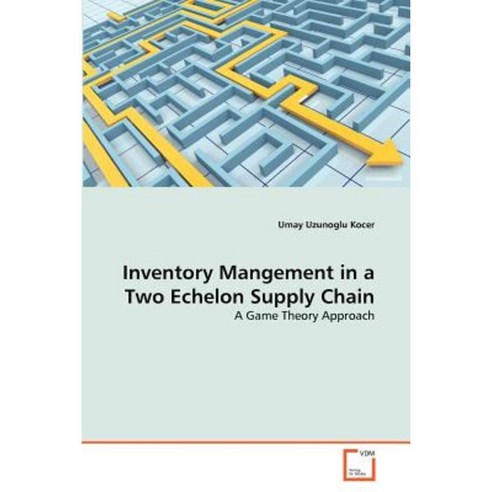 Inventory Mangement in a Two Echelon Supply Chain Paperback, VDM Verlag