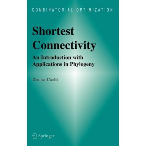 Shortest Connectivity: An Introduction with Applications in Phylogeny Hardcover, Springer