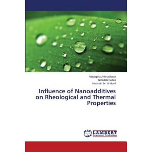 Influence of Nanoadditives on Rheological and Thermal Properties Paperback, LAP Lambert Academic Publishing