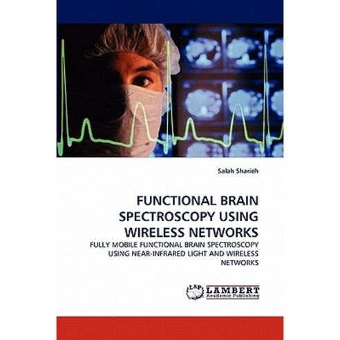 Functional Brain Spectroscopy Using Wireless Networks Paperback, LAP Lambert Academic Publishing