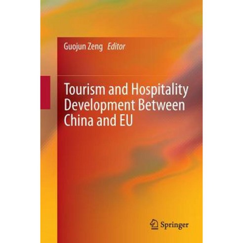 Tourism and Hospitality Development Between China and Eu Paperback, Springer