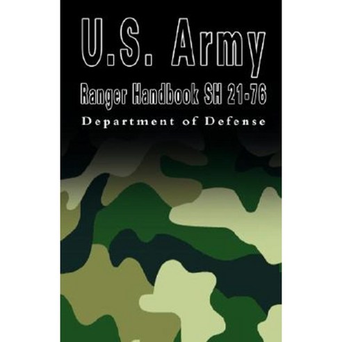 U.S. Army Ranger Handbook Sh 21-76 Hardcover, www.bnpublishing.com