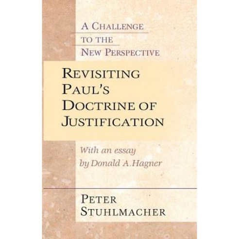 Revisiting Paul''s Doctrine of Justification: A Challenge of the New Perspective Paperback, InterVarsity Press