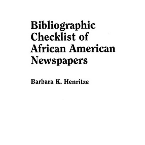 Bibliographic Checklist of African American Newspapers Paperback, Clearfield