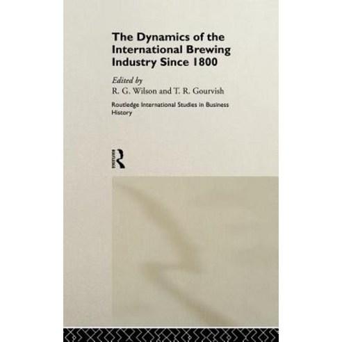 The Dynamics of the Modern Brewing Industry Hardcover, Routledge