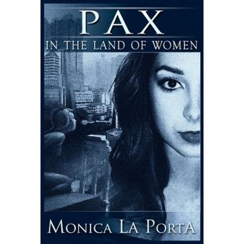 Pax in the Land of Women Paperback, Monica La Porta