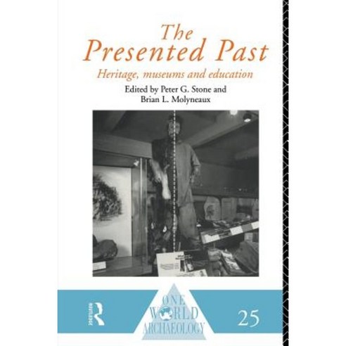 The Presented Past: Heritage Museums and Education Paperback, Routledge