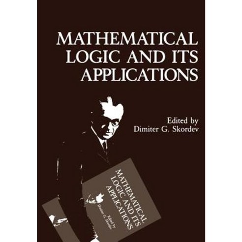 Mathematical Logic and Its Applications Paperback, Springer