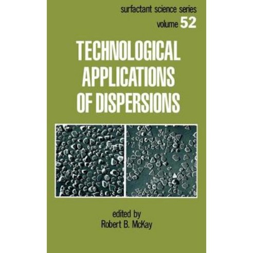 Technological Applications of Dispersions Hardcover, CRC Press