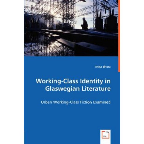 Working-Class Identity in Glaswegian Literature Paperback, VDM Verlag Dr. Mueller E.K.