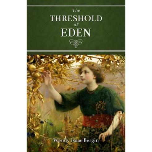 The Threshold of Eden Paperback, Clay Bridges Press