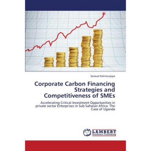 Corporate Carbon Financing Strategies and Competitiveness of Smes Paperback, LAP Lambert Academic Publishing