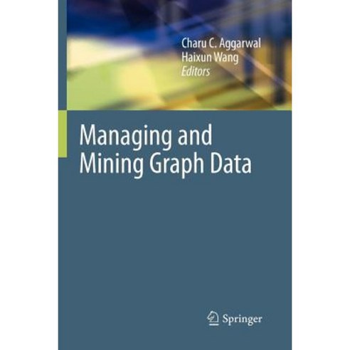 Managing and Mining Graph Data Paperback, Springer