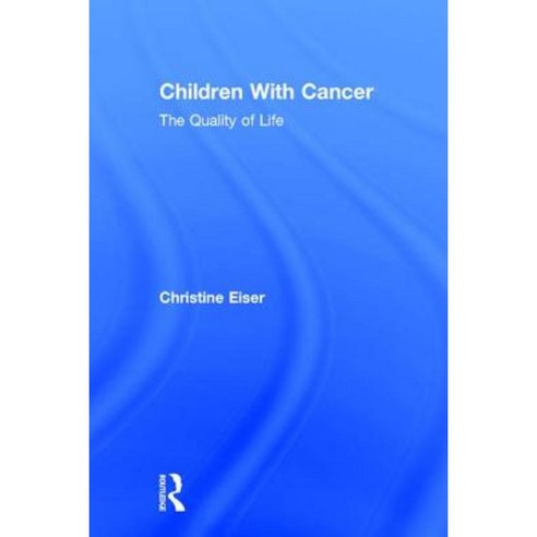 Children with Cancer: The Quality of Life Hardcover, Routledge