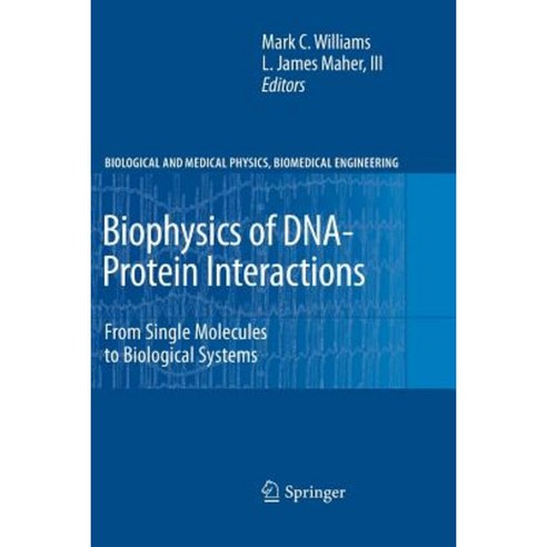 Biophysics of DNA-Protein Interactions: From Single Molecules to Biological Systems Paperback, Springer