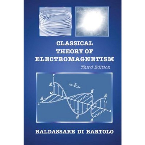 Classical Theory of Electromagnetism: 3rd Edition Hardcover, World Scientific Publishing Company