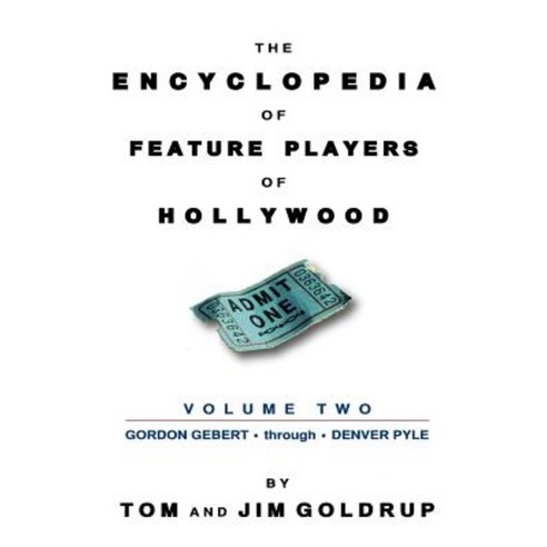 The Encyclopedia of Feature Players of Hollywood Volume 2 Paperback, BearManor Media
