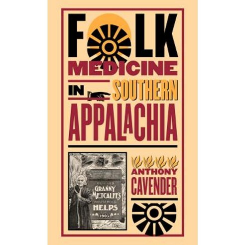 Folk Medicine in Southern Appalachia Paperback, University of North Carolina Press