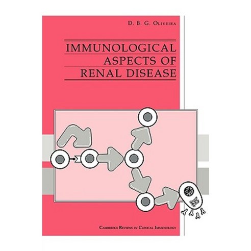 Immunological Aspects of Renal Disease, Cambridge University Press