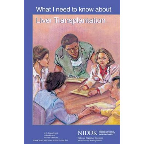 What I Need to Know about Liver Transplantation Paperback, Createspace