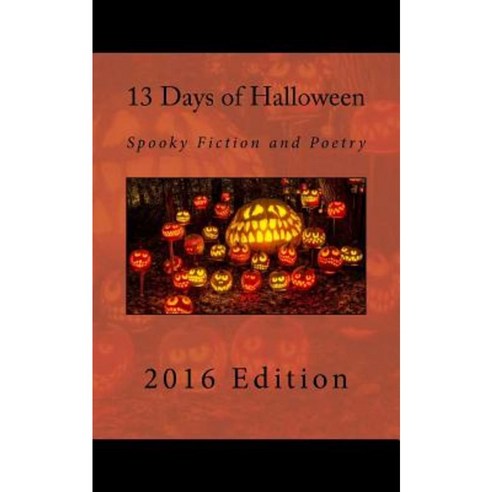 13 Days of Halloween 2016 Paperback, Local Gems Press