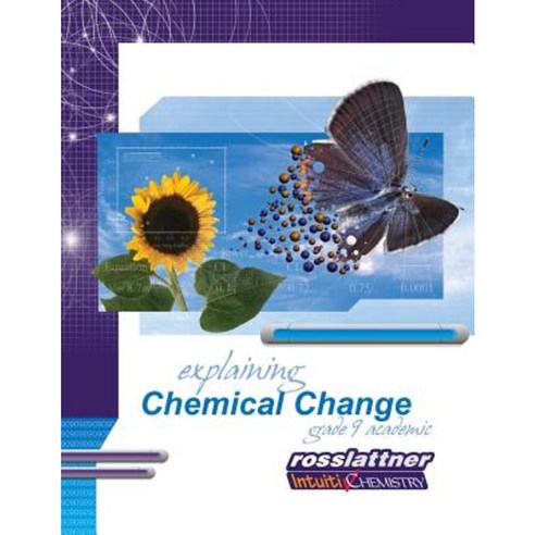 Explaining Chemical Change: Student Exercises and Teachers Guide Paperback, Ross Lattner Educational Consultants