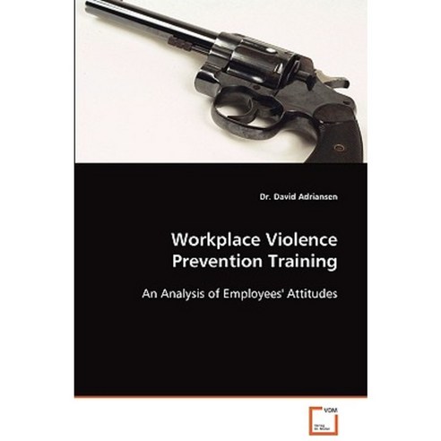 Workplace Violence Prevention Training Paperback, VDM Verlag Dr. Mueller E.K.